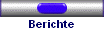 Berichte